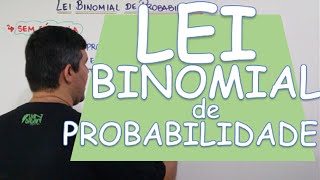 LEI BINOMIAL DE PROBABILIDADE [upl. by Emerald]