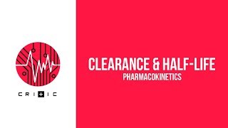 Clearance amp HalfLife  The Pharmacokinetics Series [upl. by Yttak]