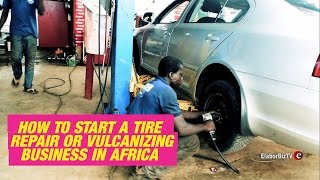 How to start a tire repair or vulcanizing business in Africa [upl. by Cristiona659]