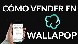 Cómo Vender en Wallapop Tus Artículos de Segunda Mano [upl. by Yetak]