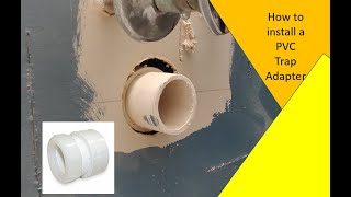 HOW TO INSTALL A TRAP ADAPTER  how to glue PVC together 2020 [upl. by Name486]