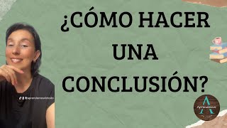 ¿CÓMO HACER UNA CONCLUSIÓN  HOW TO MAKE A CONCLUSION [upl. by Amandy]