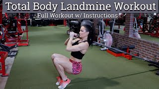 Ultimate Total Body Landmine Workout  Home or Gym Workout [upl. by Entirb]