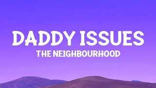 The Neighbourhood  Daddy Issues Lyrics [upl. by Kip109]