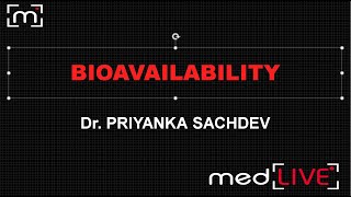 MedLive  General Pharmacology  Bioavailability [upl. by Olvan]