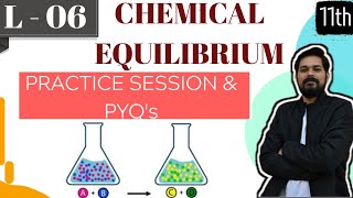 Chemical Equilibrium । Class 11 L6 I chemical equilibrium practice [upl. by Netsirk]