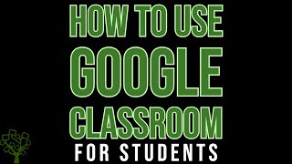 How to Use Google Classroom for Students [upl. by Viguerie]