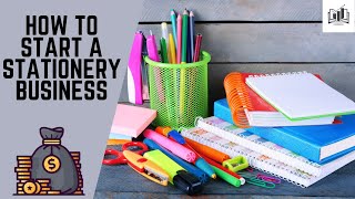 How to Start a Stationery Business  Starting a Stationery Shop amp Company Online [upl. by Alil]