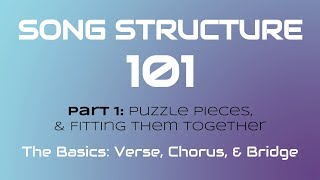 SONG STRUCTURE 101 Pt 1A  THE BASICS Verse Chorus amp Bridge [upl. by Faith]