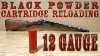 BLACK POWDER 12 Gauge Shotgun Loads HOW TO Black Powder Cartridge Loading  Reloading [upl. by Kcirdek]