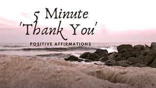 5 Minute quotThank Youquot Gratitude Affirmations [upl. by Adnohsel]