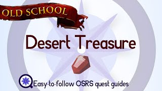 Desert Treasure  OSRS 2007  Easy Old School Runescape Quest Guide [upl. by Ahsel]