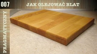 007 Jak olejować drewniany blat kuchenny [upl. by Onid]