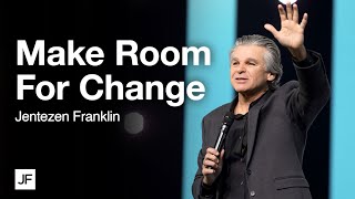 Make Room For Change  Jentezen Franklin [upl. by Lunna376]