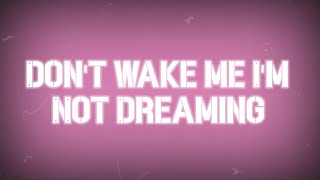 Dont Wake Me Im Not DreamingEnglish Lyrick [upl. by Godrich]