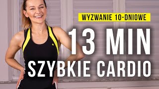 Szybkie CARDIO 13 minut  Wyzwanie 10dniowe  Monika Kołakowska [upl. by Nylrak]