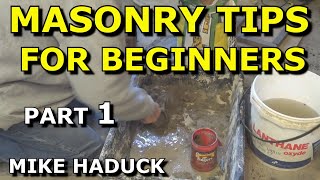 MASONRY TIPS FOR BEGINNERS part 1 MIke Haduck [upl. by Rollin725]