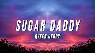 Qveen Herby  Sugar Daddy Lyrics [upl. by Eulau918]