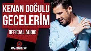 Kenan Doğulu  Gecelerim  Official Audio [upl. by Ydoow]