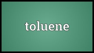 Toluene Meaning [upl. by Millford]