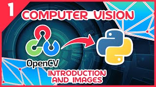 OpenCV Python Tutorial 1  Introduction amp Images [upl. by Ennahs]