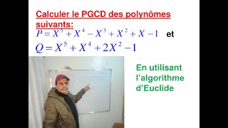 PGCD de deux polynômes 01 Algorithme dEuclide [upl. by Rochella]