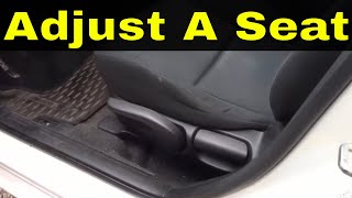 How To Adjust A Seat In A CarDriver And Passenger Seat Tutorial [upl. by Lanti]