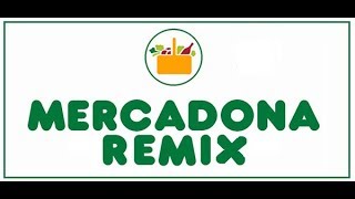 MERCADONA  The REMIX [upl. by Rumery]