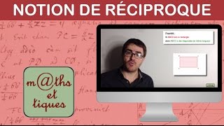 Comprendre la notion de réciproque [upl. by Niple]