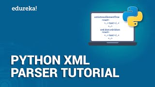 Python XML Parser Tutorial  Read and Write XML in Python  Python Training  Edureka [upl. by Wendelin]