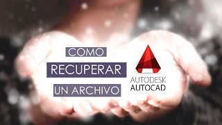 AUTOCAD  Recuperar archivos distintas formas [upl. by Manaker]