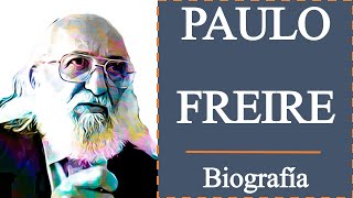 Paulo Freire Biografía  Pedagogía MX [upl. by Sperry]