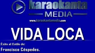 Karaokanta  Francisco Céspedes  Vida loca [upl. by Crespo]