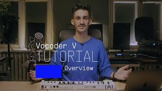 Tutorials  Vocoder V  Overview [upl. by Hose647]