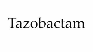 How to Pronounce Tazobactam [upl. by Ahsen]