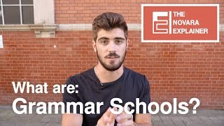 What are Grammar Schools The Novara Explainer in four minutes [upl. by Way126]