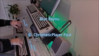 Blue Bayou  Organ amp keyboard chromatic [upl. by Darrin]