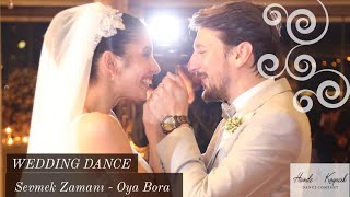 Sevmek Zamanı  Oya amp Bora I WEDDING DANCE CHOREOGRAPHY I HANDE KAYACIK FARKIYLA DÜĞÜN DANSI [upl. by Linell]