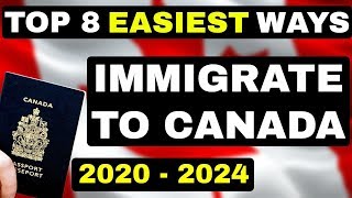 TOP 8 EASIEST WAYS TO IMMIGRATE TO CANADA 2020  2024 [upl. by Zavala299]