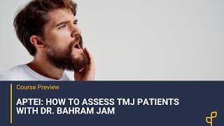 How to Assess Temporomandibular Joint TMJ Patients With Dr Bahram Jam APTEI [upl. by Kremer]