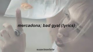 MERCADONA  BAD GYAL LYRICS [upl. by Firehs]