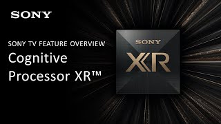 Sony Feature Overview  Introducing the Cognitive Processor XR™ [upl. by Gaby]