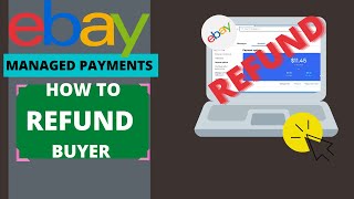 HOW TO REFUND BUYER eBay Managed Payments Video 5 [upl. by Aryn]