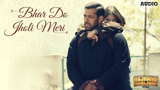 Bhar Do Jholi Meri Full AUDIO Song  Adnan Sami Pritam  Bajrangi Bhaijaan  Salman Khan [upl. by Ariat]