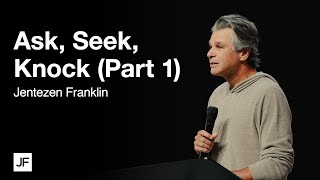 Ask Seek Knock Part 1  Jentezen Franklin [upl. by Eanaj]