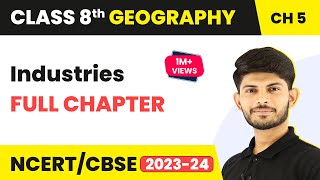 Industries  Full Chapter Explanation and NCERT Solutions  CBSE Class 8 Geography Chapter 5 [upl. by Jez483]