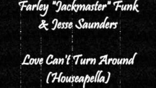 Farley quotJackmasterquot Funk amp Jesse Saunders  Love Cant Turn Around Houseapella [upl. by Morrell875]