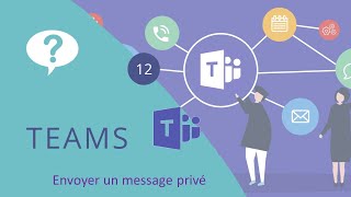 Tutoriel TEAMS 12  quotenvoyer un message privéquot [upl. by Neerehs762]