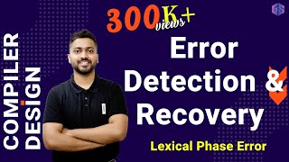 Lec34 Error Detection And Recovery  Lexical Phase Error  Compiler Design [upl. by Ferneau]