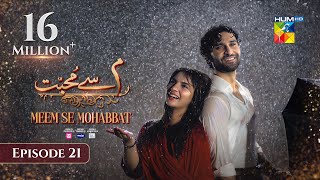 Meem Se Mohabbat  Episode 21 CC 26th Feb 2025  Sponsored By foodpanda Master Paints Skin White [upl. by Atenaz]